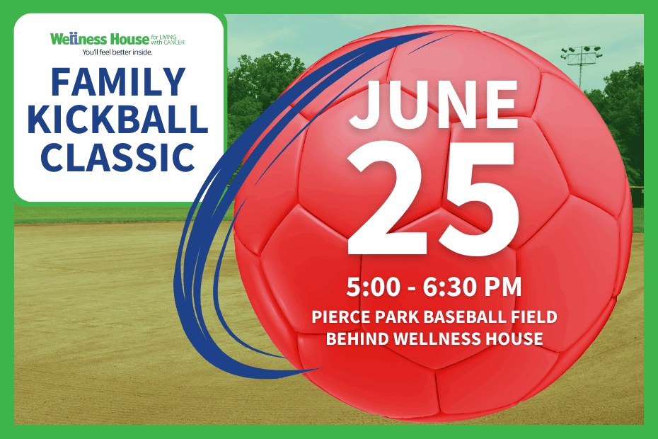 Promotional graphic for the Family Kickball Classic event on June 25, 5–6:30 PM at Pierce Park Baseball Field, hosted by Wellness House. A large red kickball and baseball field in background.