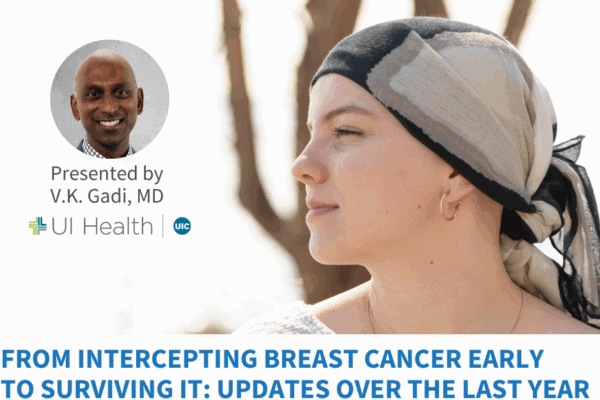 A woman wearing a headscarf looks into the distance; inset is a photo of Dr. V.K. Gadi with text about a breast cancer update presentation by UI Health.