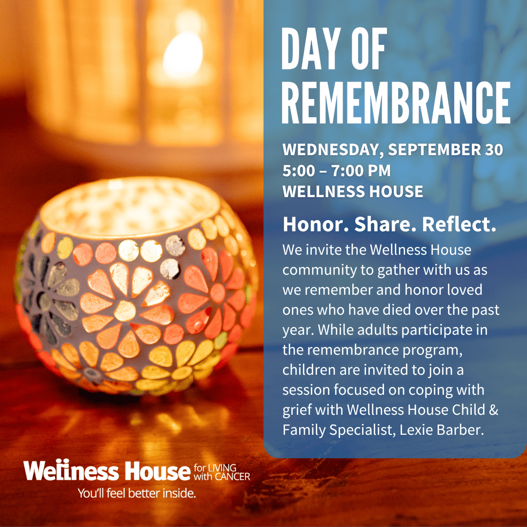A lit decorative candle holder sits on a table; text invites the Wellness House community to a cancer wellness remembrance event for those lost, with a session for children on coping with grief.