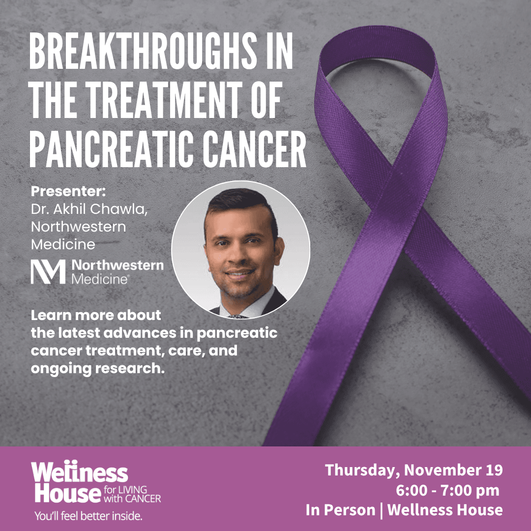 Flyer for a pancreatic cancer treatment event featuring Dr. Akhil Chawla, with a purple ribbon, event details, and Wellness House and Northwestern Medicine logos.